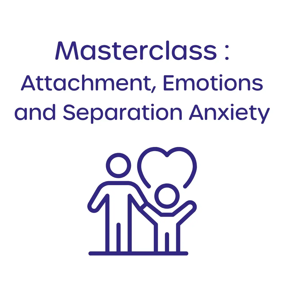 attachment emotions and separation anxiety masterclass